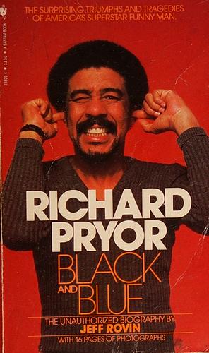 Richard Pryor: Black and Blue: The Unauthorized Biography by Jeff Rovin