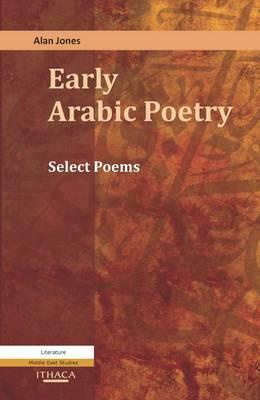 Early Arabic Poetry: Select Poems by 