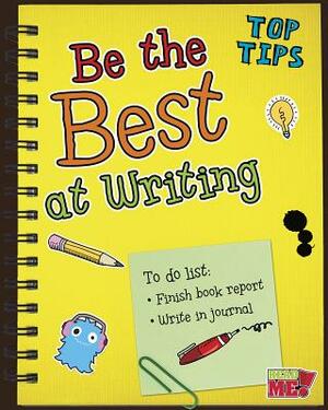 Be the Best at Writing by Rebecca Rissman