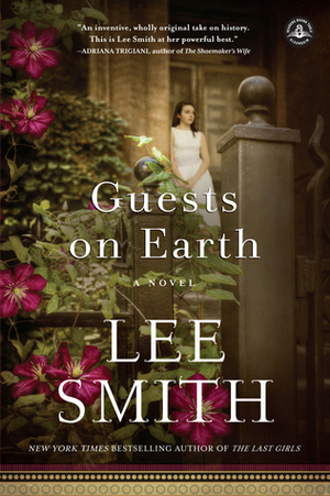 Guests on Earth: A Novel by Lee Smith