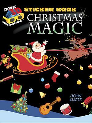 Christmas Magic Sticker Book [With 3-D Glasses] by John Kurtz