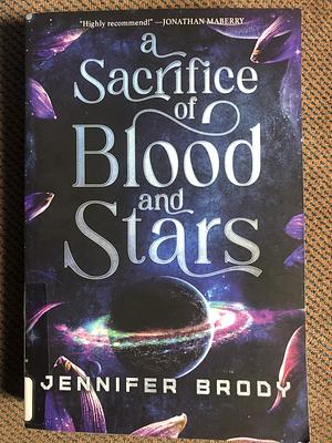 A Sacrifice of Blood and Stars: An Astromance by Jennifer Brody