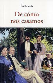 De cómo nos casamos by Émile Zola