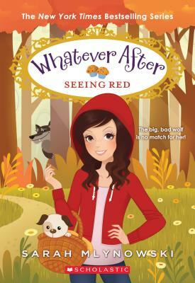Seeing Red (Whatever After #12), Volume 12 by Sarah Mlynowski