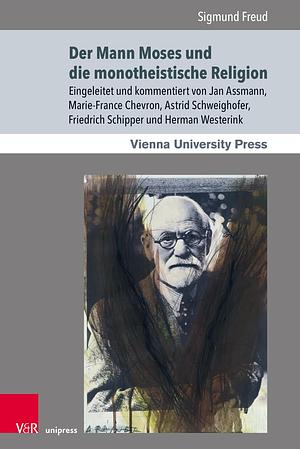 Der Mann Moses und die monotheistische Religion by Sigmund Freud