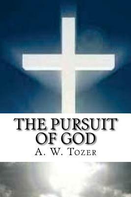 The Pursuit of God by A.W. Tozer