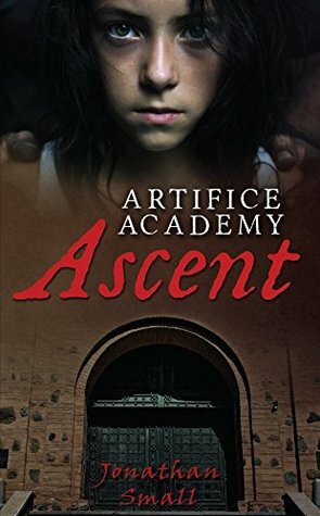 Ascent: 1-3 bundle (Artifice Academy) by Jonathan Small