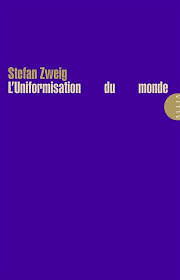 L'Uniformisation du monde by Stefan Zweig