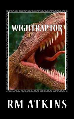 Wightraptor by R. M. Atkins