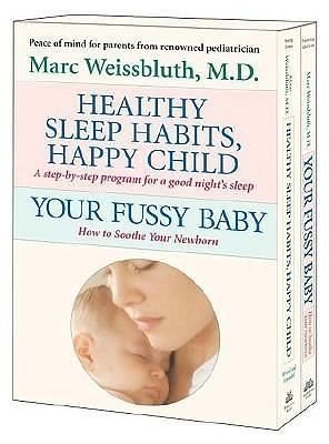 Healthy Sleep Habits, Happy Child / Your Fussy Baby by Marc Weissbluth, Marc Weissbluth