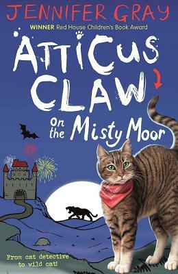 Atticus Claw on the Misty Moor by Jennifer Gray