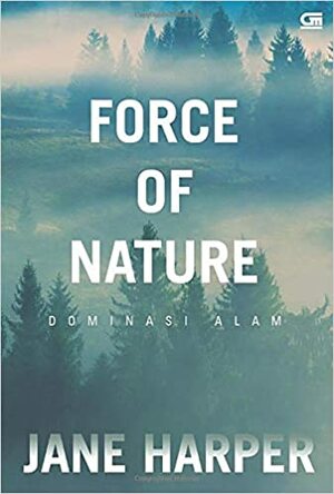 Force of Nature - Dominasi Alam by Jane Harper