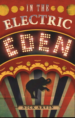 In the Electric Eden: Stories by Nick Arvin