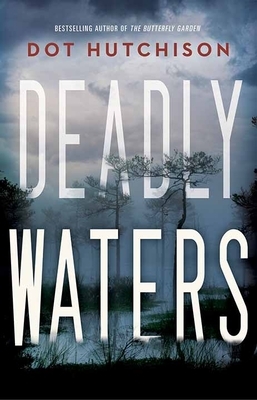 Deadly Waters by Dot Hutchison