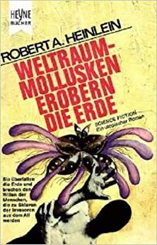 Weltraummollusken erobern die Erde by Margaret Auer, Robert A. Heinlein