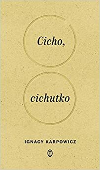 Cicho, cichutko by Ignacy Karpowicz