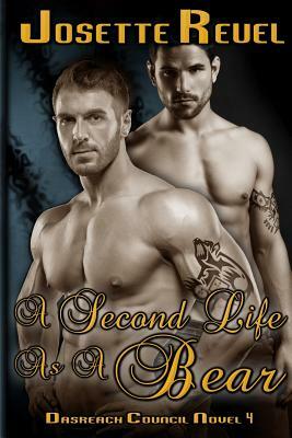 A Second Life as a Bear: Dásreach Council Novel 4 by Josette Reuel