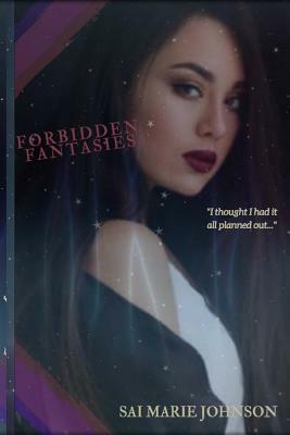 Forbidden Fantasies by Sai Marie Johnson