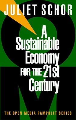 A Sustainable Economy for the 21st Century by Juliet Schor