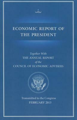 Economic Report of the President 2015 by Council of Economic Advisors