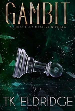Gambit by T.K. Eldridge