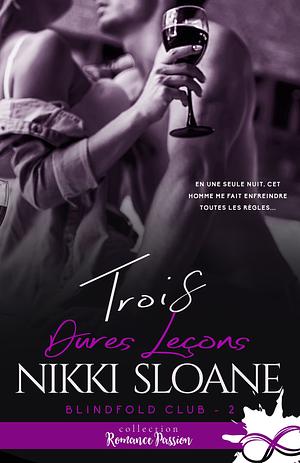 Trois dures leçons by Nikki Sloane