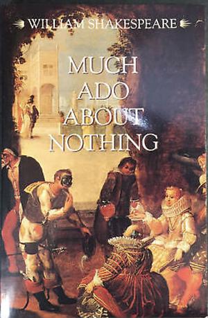 Much ado about Nothing by William Shakespeare