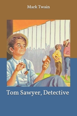 Tom Sawyer, Detective by Mark Twain