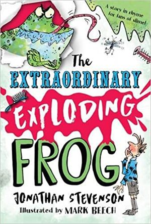 The Extraordinary Exploding Frog by Jonathan Stevenson, Jane Burnard