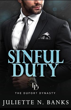 Sinful Duty: A Steamy Billionaire Romance  by Juliette N. Banks
