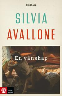 En Vänskap by Silvia Avallone