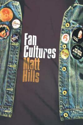 Fan Cultures by Matthew Hills