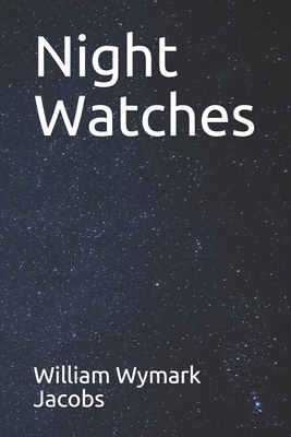 Night Watches by William Wymark Jacobs