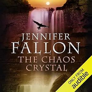 The Chaos Crystal by Jennifer Fallon