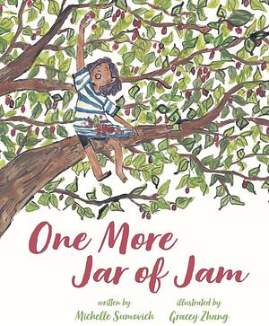 One More Jar of Jam by Michelle Sumovich, Gracey Zhang