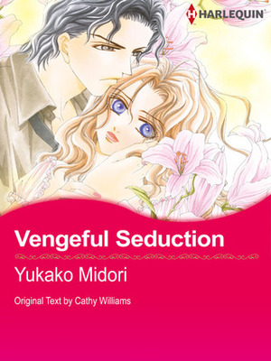 Vengeful Seduction by Yukako Midori, Cathy Williams