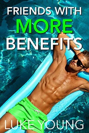 Friends With More Benefits (Friends With Benefits Series by Luke Young