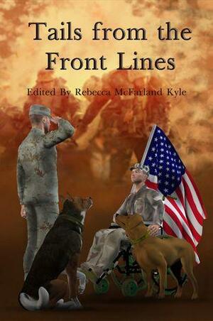Tails From the Front Lines by Rebecca McFarland Kyle