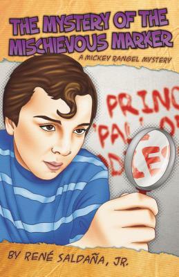 The Mystery of the Mischievous Marker / El Misterio del Malvado Marcador: A Mickey Rangel Mystery / Coleccion Mickey Rangel, Detective Privado by Jr. Saldana