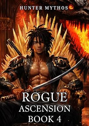 Rogue Ascension: Book 4 by Hunter Mythos