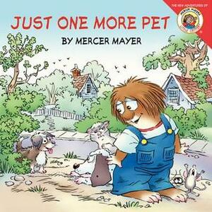 Just One More Pet (The New Adventures of Mercer Mayer's Little Critter) by Mercer Mayer
