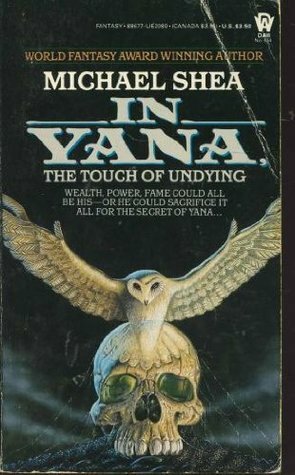 In Yana, the Touch of Undying by Michael Shea