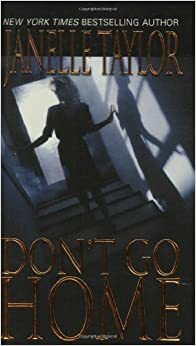 Don't Go Home by Janelle Taylor