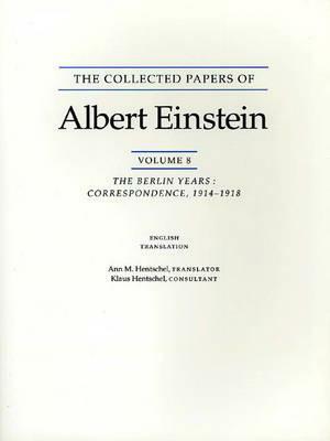 The Collected Papers of Albert Einstein, Volume 8 (English): The Berlin Years: Correspondence, 1914-1918. (English Supplement Translation.) by Albert Einstein