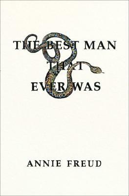 The Best Man That Ever Was by Annie Freud
