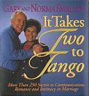 It Takes Two to Tango: More Than 250 Secrets to Communication, Romance and Intimacy in Marriage by Norma Smalley, Gary Smalley