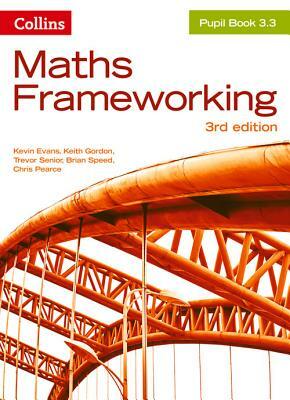 Maths Frameworking -- Pupil Book 3.3 [third Edition] by Kevin Evans