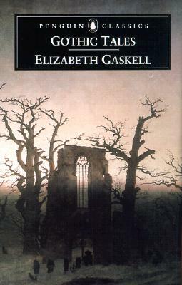 Gothic Tales by Elizabeth Gaskell