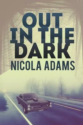 Out in the Dark by Nicola Adams