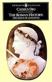 The Roman History: The Reign of Augustus by John Carter, Ian Scott-Kilvert, Cassius Dio